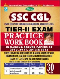SSC CGL TIER-II Exam Practice Work Book Including Solved Papers of 2010, 2011, 2012 and 2013